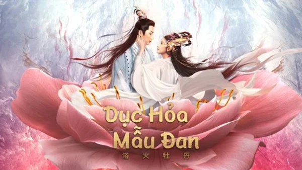 Dục Hỏa Mẫu Đan (BURNING PEONY)