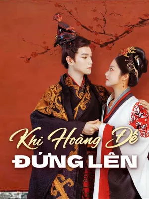 Poster phim Khi Hoàng Đế Đứng Lên