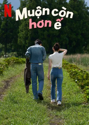 Muộn Còn Hơn Ế