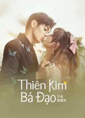 Poster phim Thiên Kim Bá Đạo